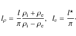 \begin{displaymath}l_{\rho} = \frac{ l}{ \pi}
\frac{ \rho_{\rm i} + \rho_{\rm e}...
...rm i} - \rho_{\rm e}},
\;\; l_v = \frac{ l^{\star}}{ \pi}\cdot
\end{displaymath}