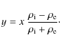 \begin{displaymath}y = x~ \frac{\rho_{\rm i} - \rho_{\rm e}}{\rho_{\rm i} +
\rho_{\rm e}}\cdot
\end{displaymath}