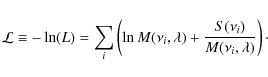 \begin{displaymath}\mathcal{L}\equiv-\ln(L)=\sum_i \left( \ln M(\nu_i, {\lambda}) + \frac{S(\nu_i)}{M(\nu_i, {\lambda})} \right)\cdot
\end{displaymath}