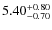 $5.40^{\rm +0.80}_{-0.70}$