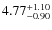 $4.77^{\rm +1.10}_{-0.90}$