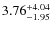 $3.76^{\rm +4.04}_{-1.95}$