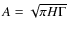 $A=\sqrt{\pi H \Gamma}$