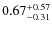 $0.67^{\rm +0.57}_{-0.31}$
