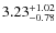 $3.23^{\rm +1.02}_{-0.78}$
