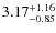 $3.17^{\rm +1.16}_{-0.85}$