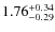 $1.76^{\rm +0.34}_{-0.29}$