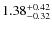 $1.38^{\rm +0.42}_{-0.32}$
