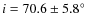 $i=70.6\pm5.8^{\circ}$