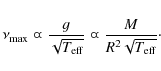 \begin{displaymath}\nu_{\rm max} \varpropto \frac{g}{\sqrt{T_{\rm eff}}} \varpropto \frac{M}{R^2\sqrt{T_{\rm eff}}}\cdot
\end{displaymath}