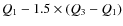 $Q_1-1.5 \times (Q_3-Q_1)$