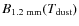 $B_{1.2~{\rm mm}}(T_{{\rm dust}})$