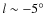 $l\sim-5\hbox{$^\circ$ }$