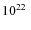 $10^{22}\;$