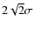 $2\sqrt {2}\sigma $