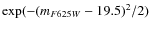 $\exp(-(m_{F625W}-19.5)^2/2)$