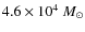 $4.6\times10^{4}~M_\odot$