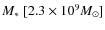 $M_{*}\ [2.3\times 10^9 M_{\odot}]$
