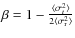 $\beta =
1-\frac{\langle\sigma^{2}_{t}\rangle}{2\langle\sigma^{2}_{\rm r}\rangle}$
