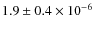 $1.9\pm0.4 \times 10^{-6}$