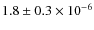$1.8\pm0.3 \times 10^{-6}$