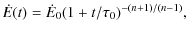 $\displaystyle %
\dot{E}(t)=\dot{E}_0(1+t/\tau_0 )^{-(n+1)/(n-1)},$