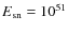 $E_{\rm
sn}=10^{51}$