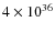 $4\times10^{36}$