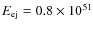 $E_{\rm ej}=0.8\times10^{51}$