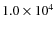 $ 1.0\times 10^4$
