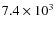 $ 7.4\times 10^3$