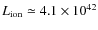 $L_{\rm ion}\simeq 4.1\times 10^{42}$