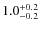 $ 1.0_{\rm -0.2}^{+0.2}$