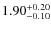 $1.90_{\rm -0.10}^{+0.20}$