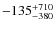 $-135_{\rm - 380}^{+ 710}$