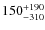 $150_{\rm - 310}^{+ 190}$