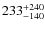$233_{\rm -140}^{+ 240}$