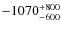 $-1070_{\rm -600}^{+800}$