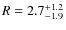 $R=2.7_{\rm -1.9}^{+1.2}$
