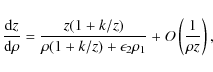 \begin{displaymath}\frac{{\rm d}z}{{\rm d}\rho} = \frac{z(1+k/z)}{\rho(1+k/z)+\epsilon_2\rho_1} +O\left(\frac{1}{\rho z}\right),
\end{displaymath}