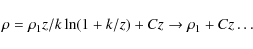 \begin{displaymath}\rho = \rho_1 z/k \ln (1+k/z) + Cz \rightarrow \rho_1 + Cz \ldots
\end{displaymath}
