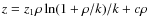 $z = z_1 \rho \ln(1+ \rho/k)/k + c \rho$