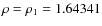 $\protect\rho=\protect\rho_1=1.64341$