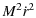 $\displaystyle M^2\dot{r}^2$