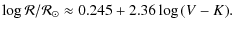 $\displaystyle \log{\mathcal{R} / \mathcal{R}_{\odot}} \approx 0.245 + 2.36 \log{\left(V-K\right)}.$