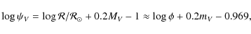 \begin{displaymath}%
\log{\psi_{V}} = \log{\mathcal{R}/\mathcal{R}_{\odot}} + 0.2 M_{V} -1 \approx \log{\phi} + 0.2 m_{V} -0.969,
\end{displaymath}