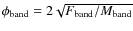 $\phi_{\rm band}=2\sqrt{ {F_{\rm band}}/{M_{\rm band}}}$