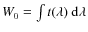 $W_{0}=\int{ t(\lambda)~{\rm d}\lambda}$