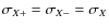 $\sigma_{X+}=\sigma_{X-}=\sigma_{X}$