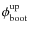 $\phi^{\rm up}_{\rm boot}$